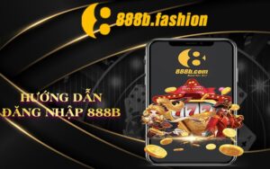 Hướng Dẫn Đăng Nhập 888B