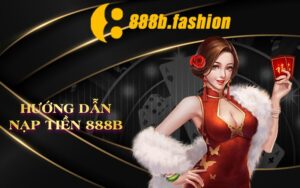 Hướng Dẫn Nạp Tiền 888B